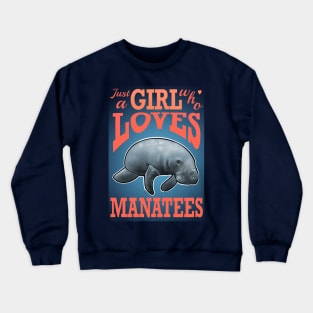 just a girl who loves manatees Crewneck Sweatshirt